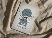 Load image into Gallery viewer, The 5 Essentials to Real Health Book